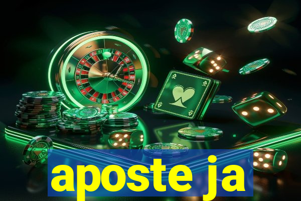 aposte ja