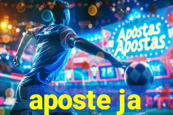 aposte ja