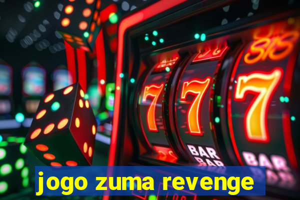 jogo zuma revenge