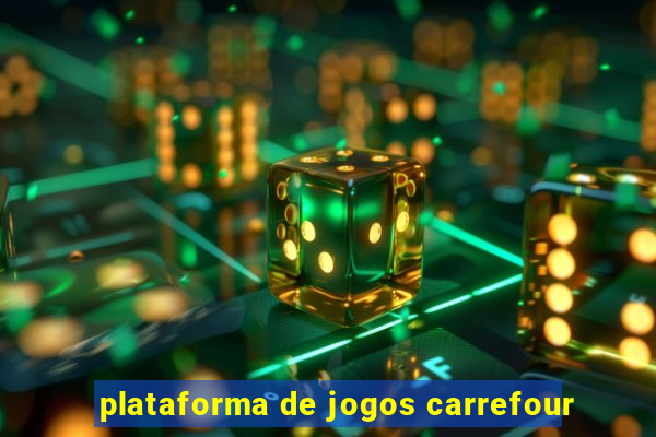 plataforma de jogos carrefour