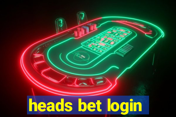 heads bet login