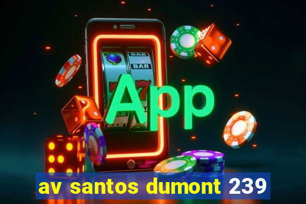 av santos dumont 239