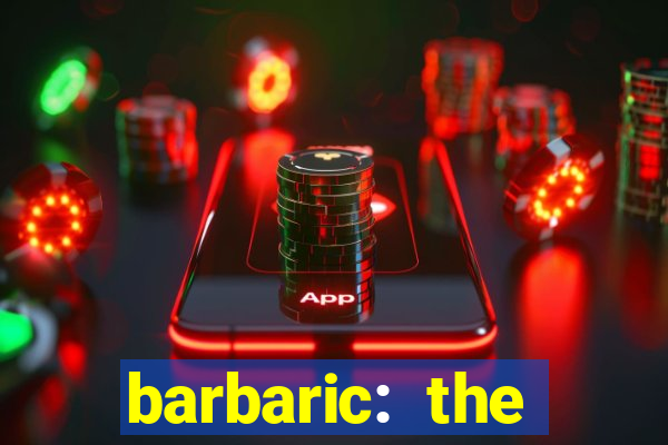 barbaric: the golden hero