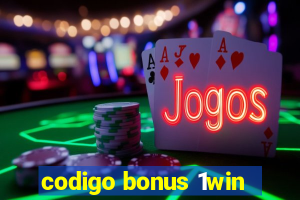 codigo bonus 1win