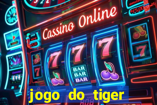 jogo do tiger bonus de cadastro