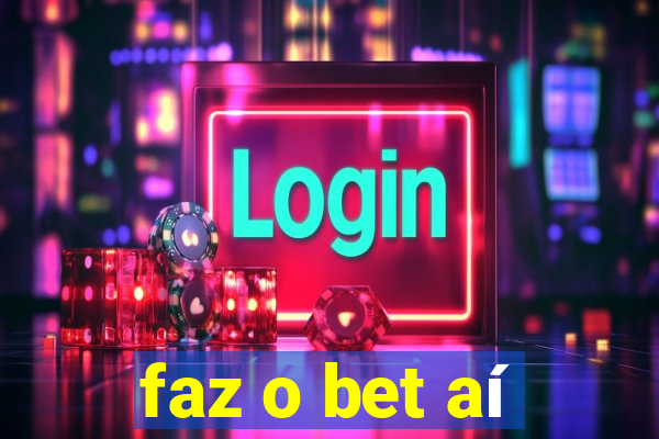 faz o bet aí