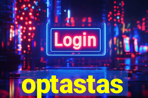 optastas