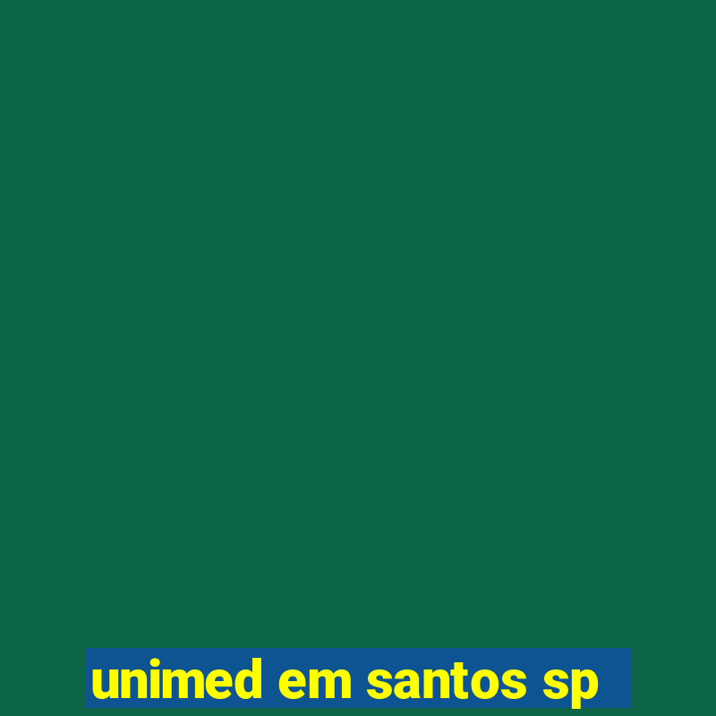 unimed em santos sp