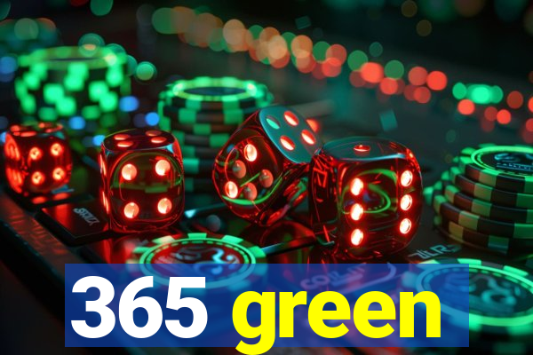 365 green