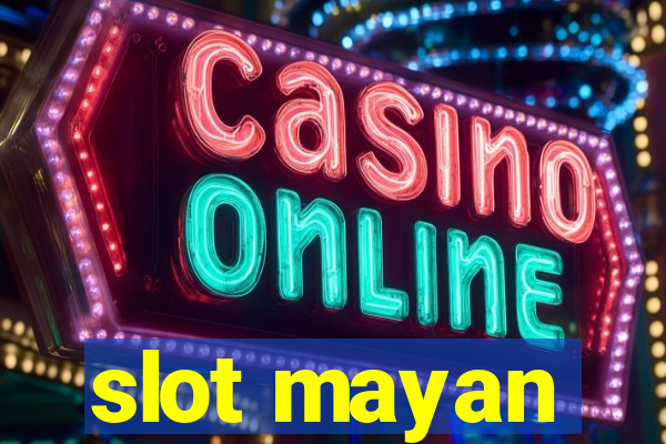 slot mayan