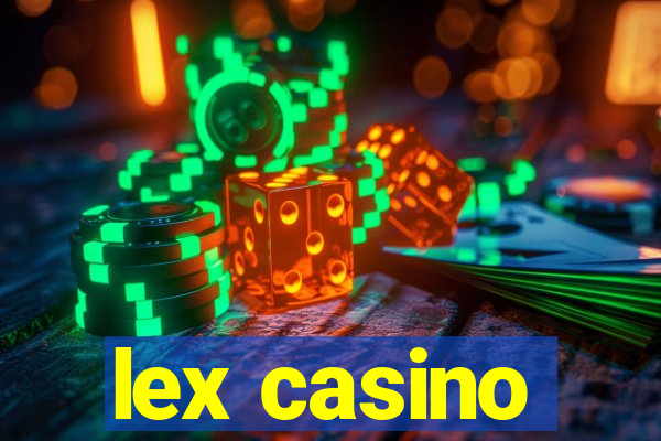 lex casino