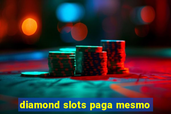 diamond slots paga mesmo