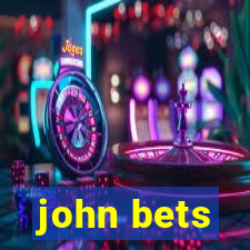 john bets