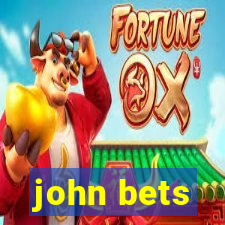 john bets