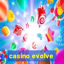 casino evolve