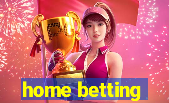 home betting