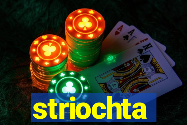 striochta