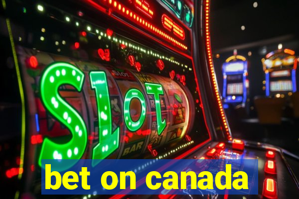 bet on canada