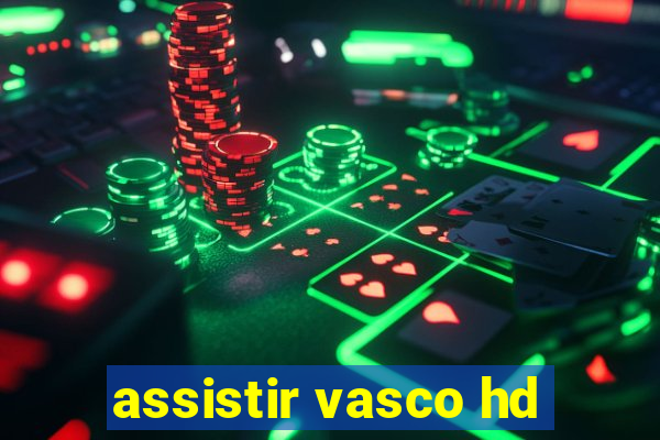 assistir vasco hd