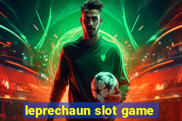 leprechaun slot game