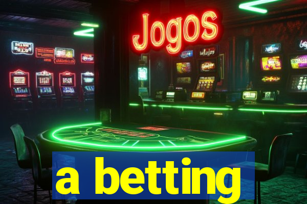 a betting