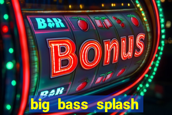 big bass splash slot rtp