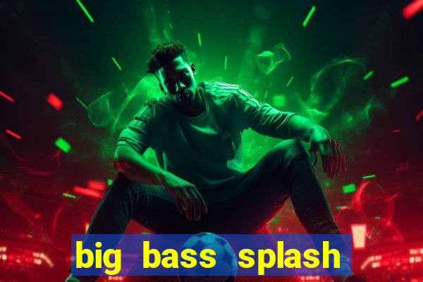 big bass splash slot rtp