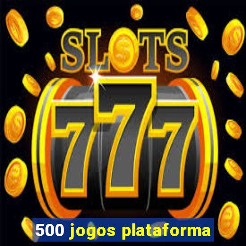 500 jogos plataforma