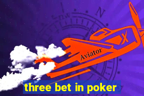 three bet in poker