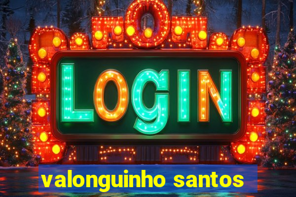 valonguinho santos