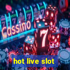 hot live slot