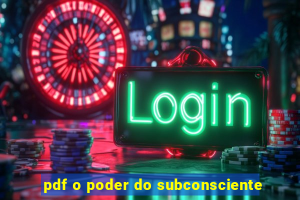 pdf o poder do subconsciente