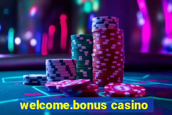 welcome.bonus casino