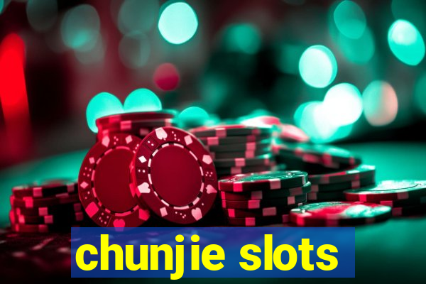 chunjie slots