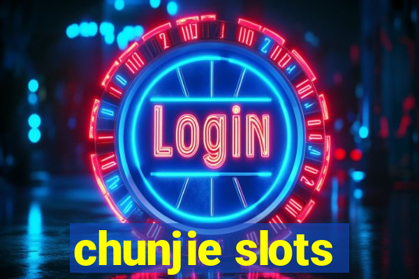 chunjie slots