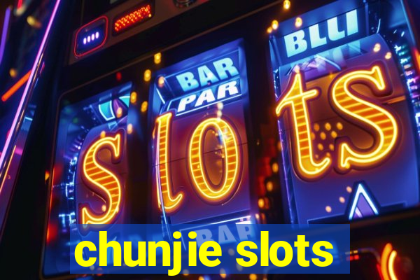 chunjie slots