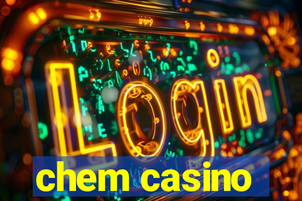 chem casino