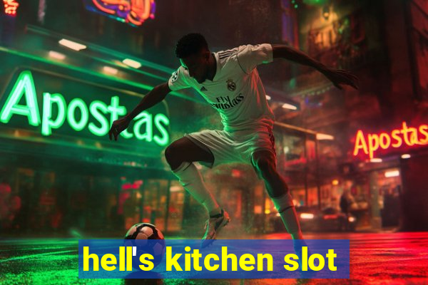 hell's kitchen slot