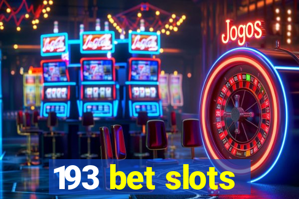 193 bet slots