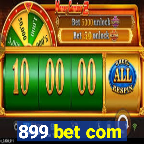 899 bet com