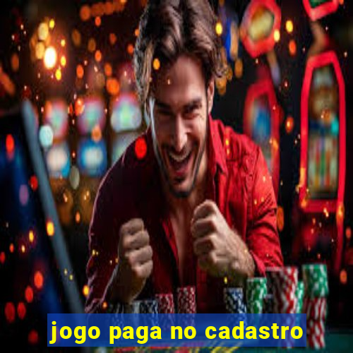 jogo paga no cadastro