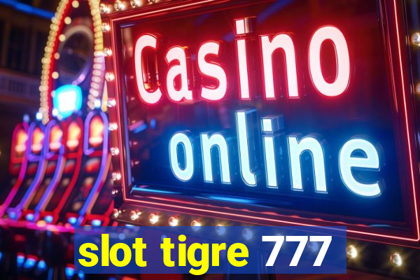 slot tigre 777