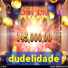 dudelidade