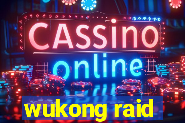 wukong raid