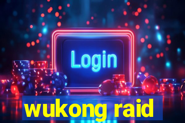 wukong raid