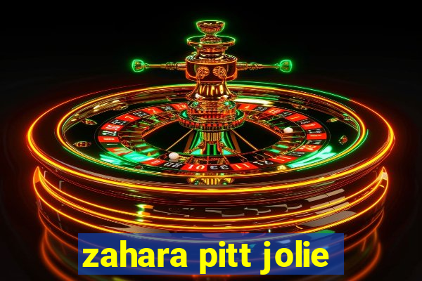 zahara pitt jolie