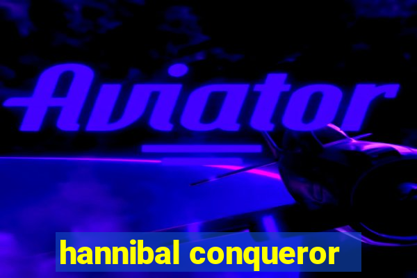 hannibal conqueror