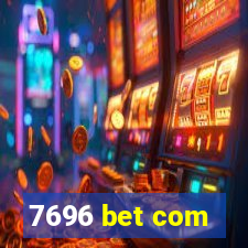 7696 bet com