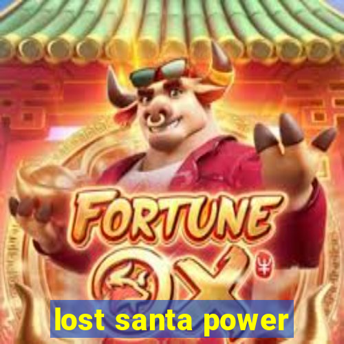 lost santa power