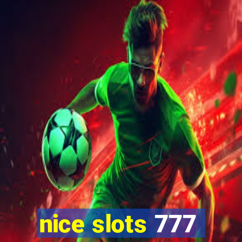 nice slots 777